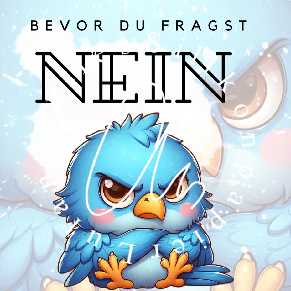 Silikonpapier Bevor du fragst ..